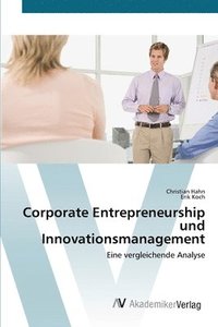 bokomslag Corporate Entrepreneurship und Innovationsmanagement
