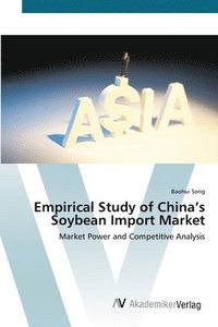 bokomslag Empirical Study of China's Soybean Import Market