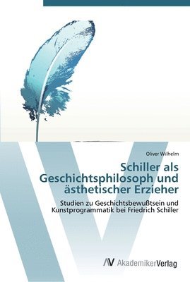 Schiller als Geschichts-philosoph und asthetischer Erzieher 1