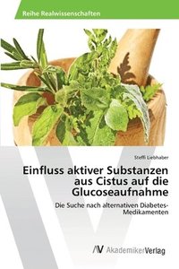 bokomslag Einfluss aktiver Substanzen aus Cistus auf die Glucoseaufnahme