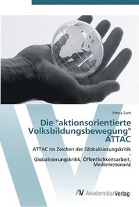 bokomslag Die aktionsorientierte Volksbildungsbewegung ATTAC