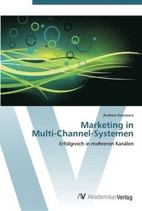 bokomslag Marketing in Multi-Channel-Systemen