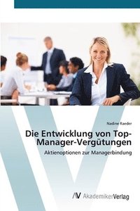 bokomslag Die Entwicklung von Top-Manager-Vergtungen