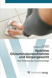bokomslag Nutritive Glutaminsureaufnahme und Krpergewicht