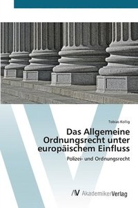 bokomslag Das Allgemeine Ordnungsrecht unter europischem Einfluss