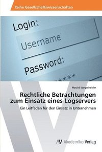 bokomslag Rechtliche Betrachtungen zum Einsatz eines Logservers