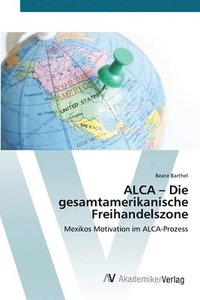 bokomslag ALCA - Die gesamtamerikanische Freihandelszone