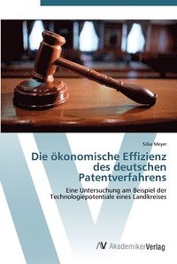 bokomslag Die konomische Effizienz des deutschen Patentverfahrens