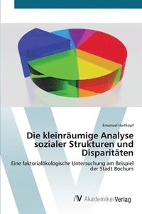 bokomslag Die kleinräumige Analyse sozialer Strukturen und Disparitäten