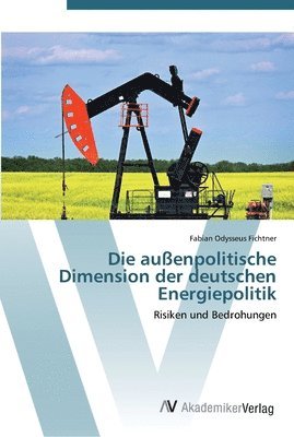 Die aussenpolitische Dimension der deutschen Energiepolitik 1