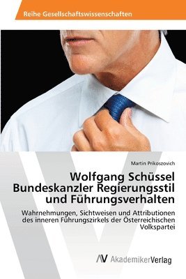 Wolfgang Schssel Bundeskanzler Regierungsstil und Fhrungsverhalten 1