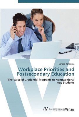 Workplace Priorities and Postsecondary Education 1