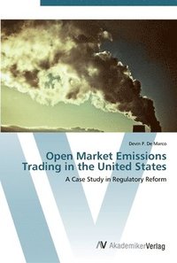 bokomslag Open Market Emissions Trading in the United States