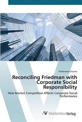 bokomslag Reconciling Friedman with Corporate Social Responsibility