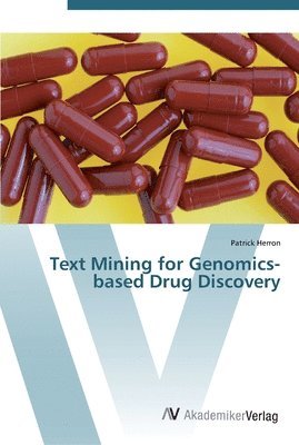 Text Mining for Genomics-based Drug Discovery 1