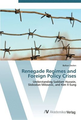 Renegade Regimes and Foreign Policy Crises 1