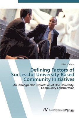 Defining Factors of Successful University-Based Community Initiatives 1