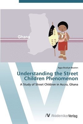 Understanding the Street Children Phenomenon 1