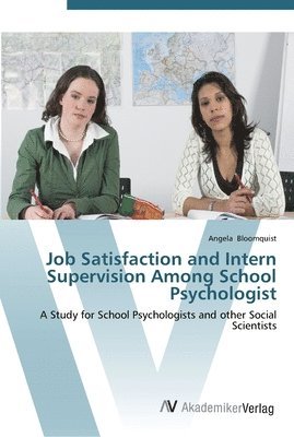 bokomslag Job Satisfaction and Intern Supervision Among School Psychologist