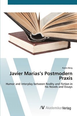 Javier Maras's Postmodern Praxis 1