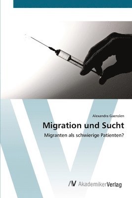 bokomslag Migration und Sucht