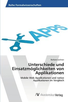 bokomslag Unterschiede und Einsatzmglichkeiten von Applikationen