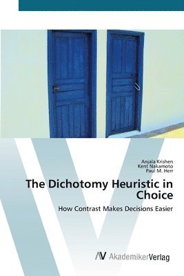 The Dichotomy Heuristic in Choice 1