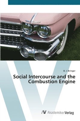 bokomslag Social Intercourse and the Combustion Engine