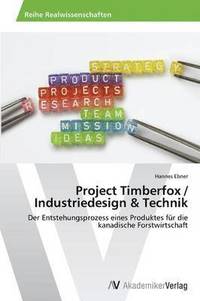 bokomslag Project Timberfox / Industriedesign & Technik