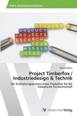 Project Timberfox / Industriedesign & Technik 1