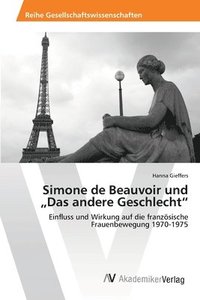 bokomslag Simone de Beauvoir und &quot;Das andere Geschlecht&quot;