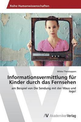 Informationsvermittlung fr Kinder durch das Fernsehen 1
