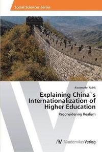 bokomslag Explaining China`s Internationalization of Higher Education