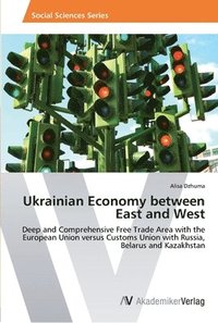 bokomslag Ukrainian Economy between East and West