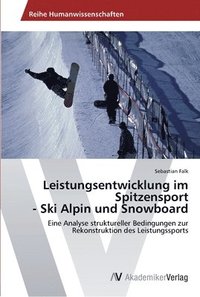 bokomslag Leistungsentwicklung im Spitzensport - Ski Alpin und Snowboard