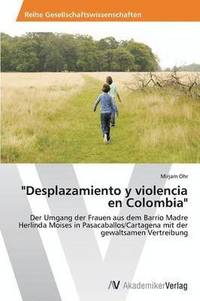 bokomslag &quot;Desplazamiento y violencia en Colombia&quot;