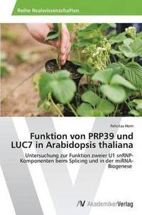 bokomslag Funktion Von Prp39 Und Luc7 in Arabidopsis Thaliana