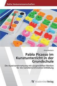 bokomslag Pablo Picasso im Kunstunterricht in der Grundschule