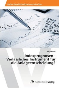 bokomslag Indexprognosen - Verlssliches Instrument fr die Anlageentscheidung?
