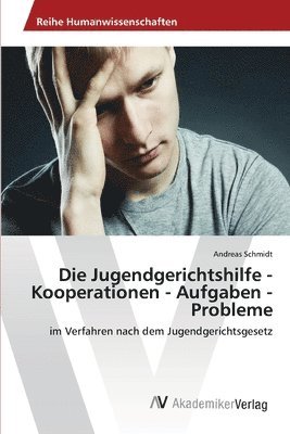 bokomslag Die Jugendgerichtshilfe - Kooperationen - Aufgaben - Probleme