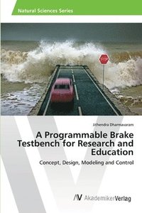 bokomslag A Programmable Brake Testbench for Research and Education