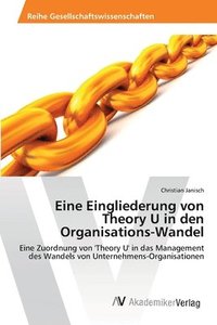 bokomslag Eine Eingliederung von Theory U in den Organisations-Wandel