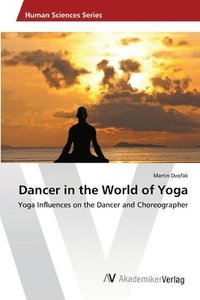bokomslag Dancer in the World of Yoga