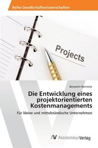 bokomslag Die Entwicklung eines projektorientierten Kostenmanagements