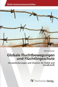 bokomslag Globale Fluchtbewegungen und Flchtlingsschutz
