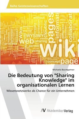 Die Bedeutung von &quot;Sharing Knowledge&quot; im organisationalen Lernen 1