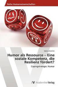 bokomslag Humor als Ressource - Eine soziale Kompetenz, die Resilienz frdert?