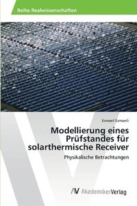 bokomslag Modellierung eines Prfstandes fr solarthermische Receiver