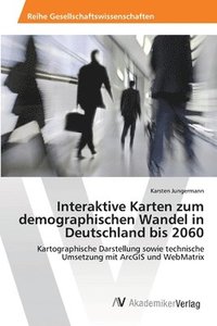 bokomslag Interaktive Karten zum demographischen Wandel in Deutschland bis 2060