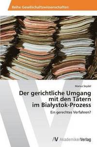 bokomslag Der gerichtliche Umgang mit den Ttern im Bialystok-Prozess